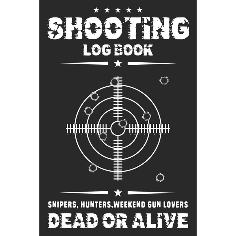 Shooting Log Book Snipers, Hunter, Weekend Gun Lovers Handloading Logbook, Target, Target
