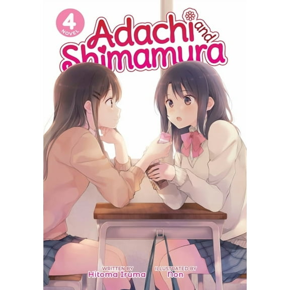 Adachi and Shimamura (Light Novel): Adachi and Shimamura (Light Novel) Vol. 4 (Series #4) (Paperback)