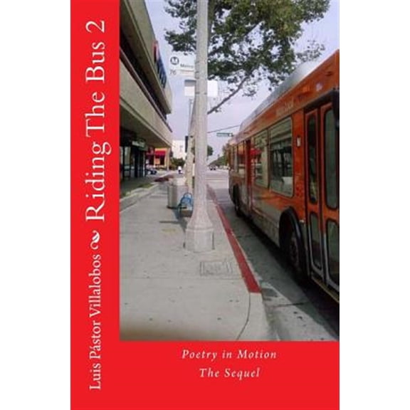 Pre-Owned Riding The Bus 2: The Sequel (Paperback) by Luis Pastor Villalobos