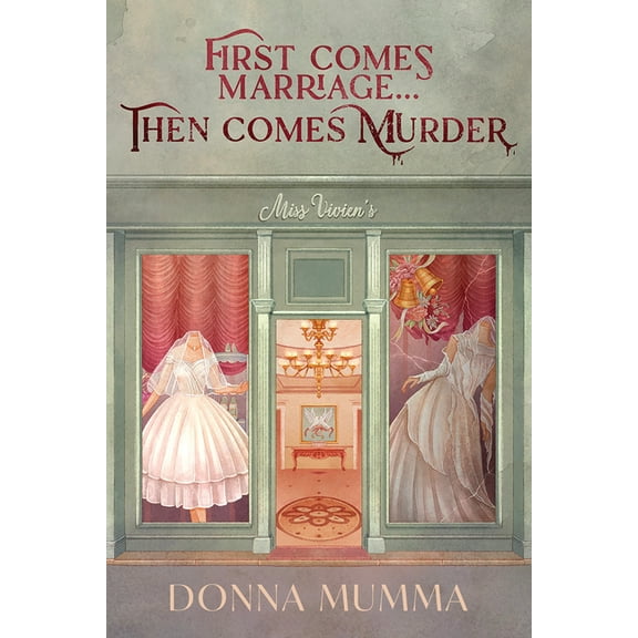 First Comes Marriage...Then Comes Murder: A Women of Wynton's Mystery, (Paperback)