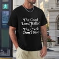 thumbnail image 4 of Lord Willing And The Creek Don’t Rise Funky Men's Cotton Short Sleeve HD Print Tee for Casual T-Shirt Crew Neck Top Black L, 4 of 7