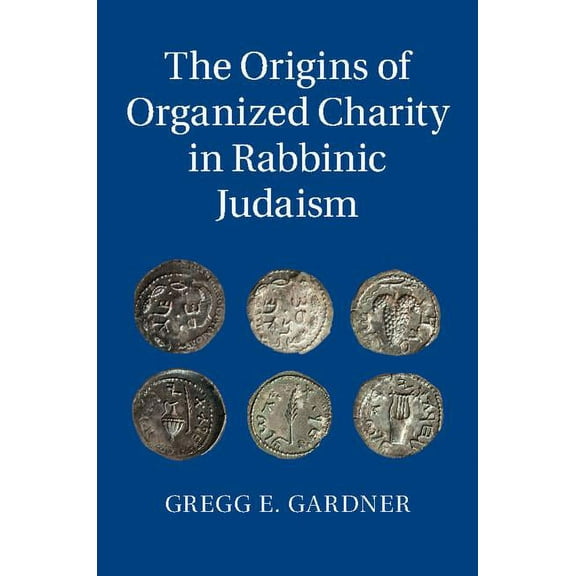 The Origins of Organized Charity in Rabbinic Judaism, (Hardcover)