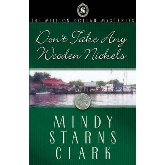 Pre-Owned Don't Take Any Wooden Nickels (The Million Dollar Mysteries, Book 2) (Paperback) 0736909931 9780736909938