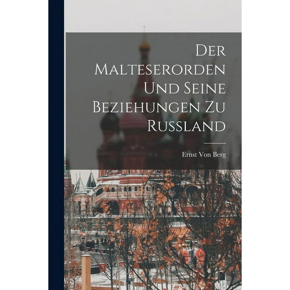 Der Malteserorden Und Seine Beziehungen Zu Russland (Paperback)