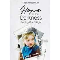 Hope in the Darkness: Finding God's Light, (Paperback)