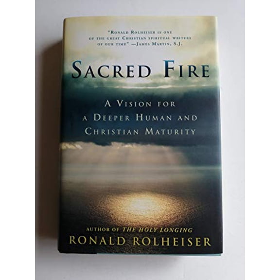 Pre-Owned Sacred Fire: A Vision for a Deeper Human and Christian Maturity (Hardcover) 0804139148 9780804139144