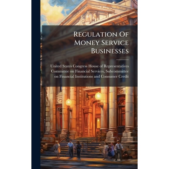 Regulation Of Money Service Businesses, (Hardcover)