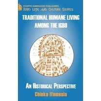 Traditional Humane Living Among the Igbo (Paperback)