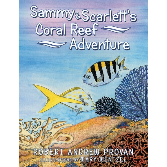 Sammy & Scarlett's Coral Reef Adventure, (Paperback)