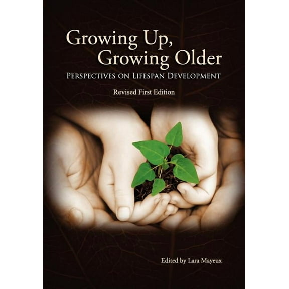 Growing Up, Growing Older: Perspectives on Lifespan Development, (Paperback)