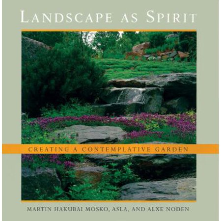 Landscape as Spirit: Creating a Contemplative Garden 0834805383 (Hardcover - Used)