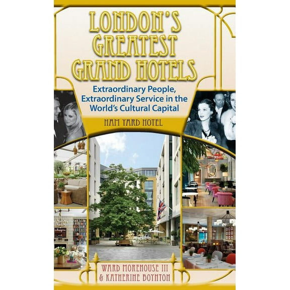 London's Greatest Grand Hotels - Ham Yard Hotel (hardback), (Hardcover)