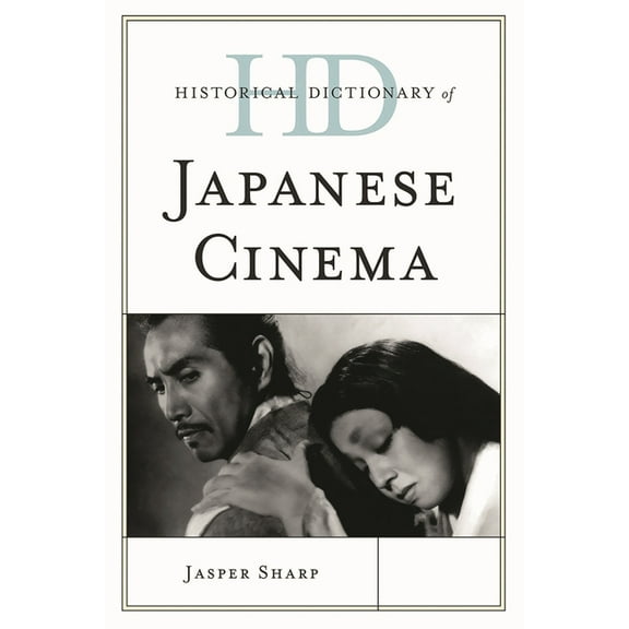 Historical Dictionaries of Literature an Historical Dictionary of Japanese Cinema, (Hardcover)