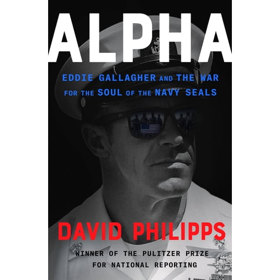 Alpha: Eddie Gallagher and the War for the Soul of the Navy Seals (Hardcover)