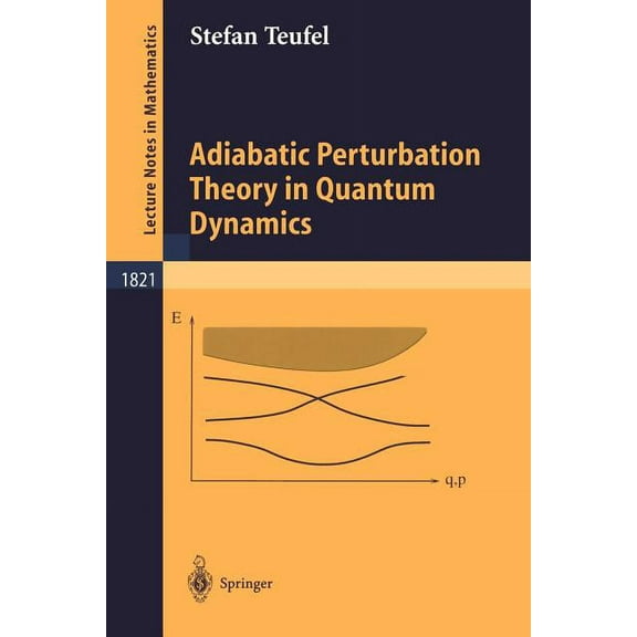 Lecture Notes in Mathematics Adiabatic Perturbation Theory in Quantum Dynamics, Book 1821, (Paperback)
