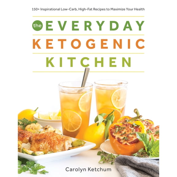 Pre-Owned The Everyday Ketogenic Kitchen: 150  Inspirational Low-Carb, High-Fat Recipes to Maximize Your Health (Paperback) 1628602627 9781628602623