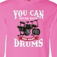 thumbnail image 4 of Inktastic Drummer Funny Too Many Drums Music Joke Long Sleeve T-Shirt, 4 of 5