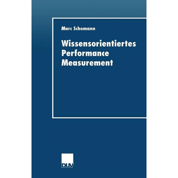Duv Wirtschaftswissenschaft Wissensorientiertes Performance Measurement, (Paperback)