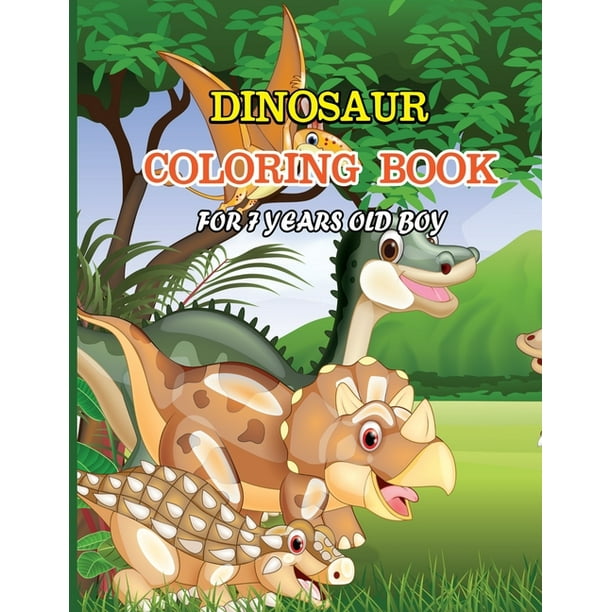 Dinosaur Coloring Book for 7 Years Old Boy A dinosaur coloring