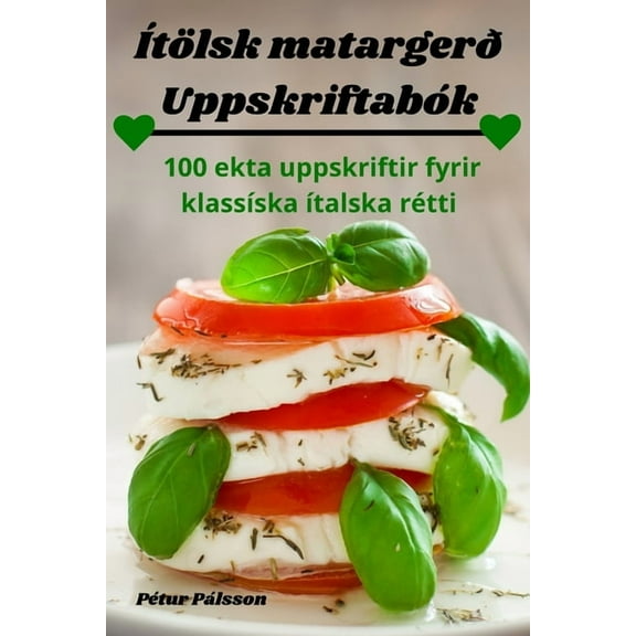 Ãtölsk matargerð Uppskriftabók, (Paperback)