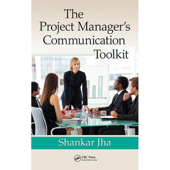 The Project Manager's Communication Toolkit, (Hardcover)