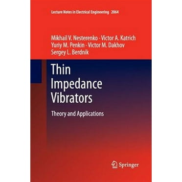 Lecture Notes in Electrical Engineering: Thin Impedance Vibrators: Theory and Applications (Paperback)