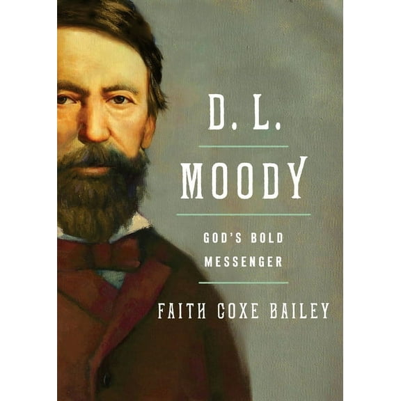 D. L. Moody: God's Bold Messenger, (Paperback)