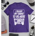 thumbnail image 3 of S4E Men's I Paused My Game to Be Here T-Shirt XXX-Large Purple, 3 of 4