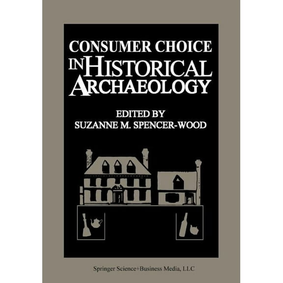 Consumer Choice in Historical Archaeology, (Paperback)