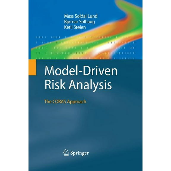 Model-Driven Risk Analysis: The Coras Approach, (Paperback)