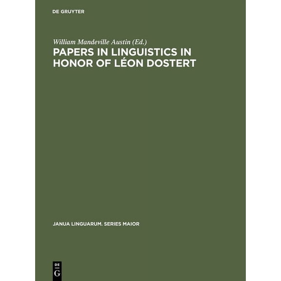 Janua Linguarum. Series Maior Papers in Linguistics in Honor of Léon Dostert, Book 25, (Hardcover)