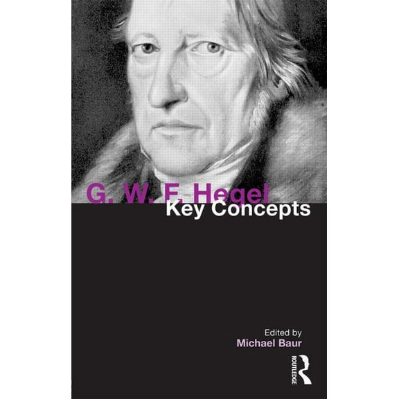 Key Concepts G. W. F. Hegel: Key Concepts, (Paperback)