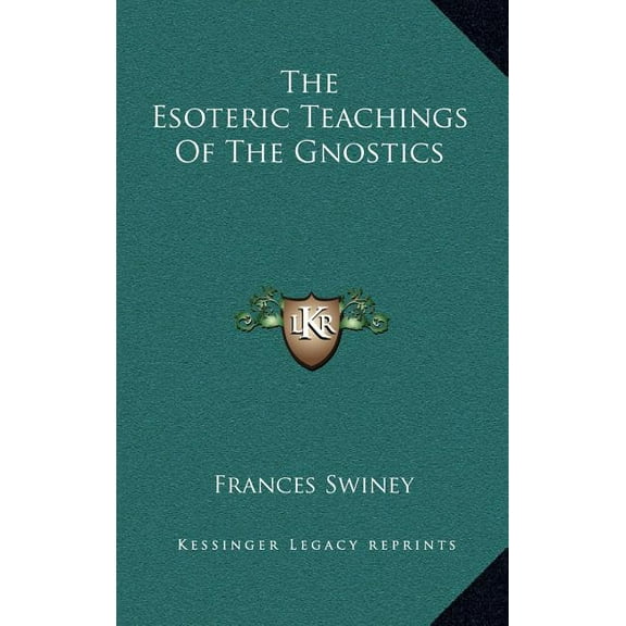 The Esoteric Teachings of the Gnostics