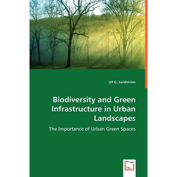 Biodiversity and Green Infrastructure in Urban Landscapes (Paperback)