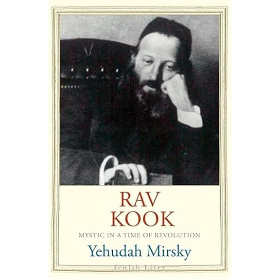 Pre-Owned Rav Kook: Mystic in a Time of Revolution (Hardcover) 0300164246 9780300164244