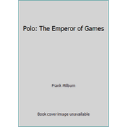 Angle View: Polo: The Emperor of Games [Hardcover - Used]