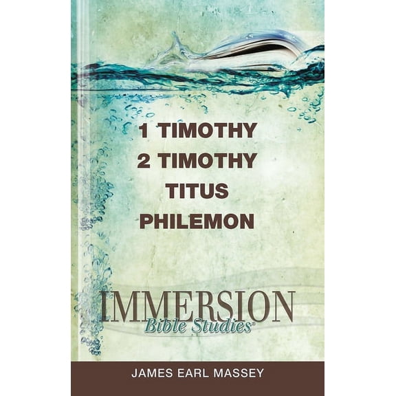 Immersion Bible Studies: 1 & 2 Timothy, Titus, Philemon, (Paperback)