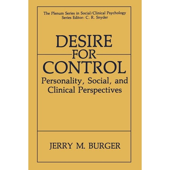 The Springer Social Clinical Psychology Desire for Control: Personality, Social and Clinical Perspectives, (Paperback)
