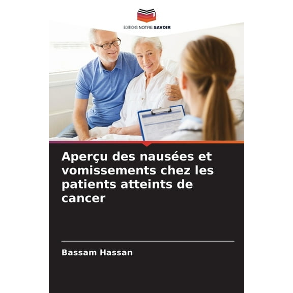Aperçu des nausées et vomissements chez les patients atteints de cancer, (Paperback)