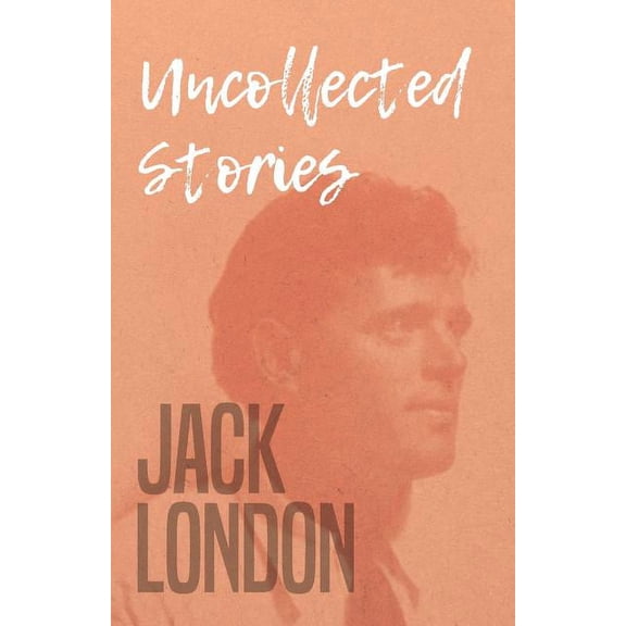 Uncollected Stories, (Paperback)