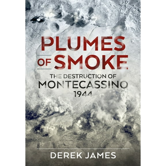 Wolverhampton Military Studies Plumes of Smoke: The Destruction of Montecassino 1944, (Paperback)