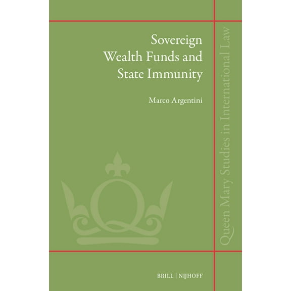 Queen Mary Studies in International Law Sovereign Wealth Funds and State Immunity, Book 54, (Hardcover)
