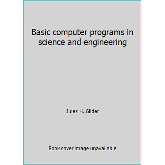 Pre-Owned Basic computer programs in science and engineering (Paperback) 0810407612 9780810407619
