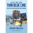 thumbnail image 1 of Pre-Owned Life on the Thin Blue Line: Tales of the NYPD Executive Chief Surgeon (Paperback) 1480846279 9781480846272, 1 of 1
