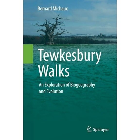 Tewkesbury Walks: An Exploration of Biogeography and Evolution, (Paperback)