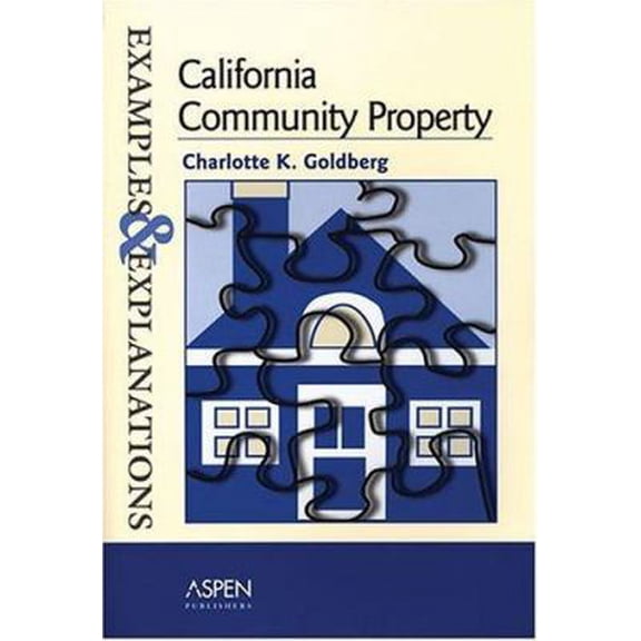 Pre-Owned California Community Property: Examples and Explanations (Paperback) 073554025X 9780735540255