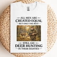 thumbnail image 4 of Deer Hunting Shirt for Men, All Men Are Created Equal Deer Hunting T-Shirt, Senior Hunter Gift, Dad Grandpa Hunting Tee, Senior Hunter Gift, 4 of 6