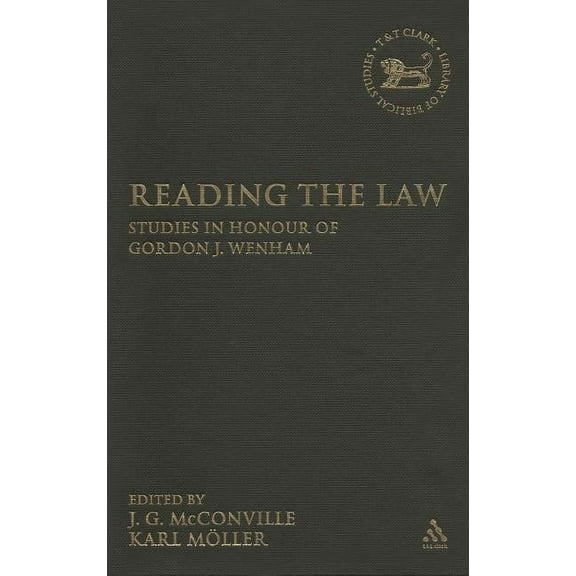 Reading the Law: Studies in Honour of Gordon J. Wenham, (Hardcover)