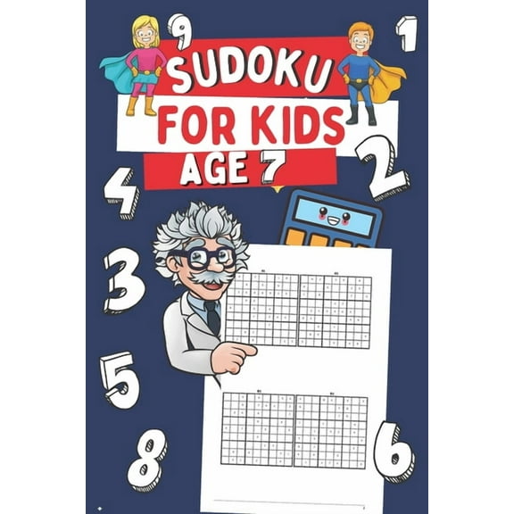 Sudoku for Kids Age 7: 200 Very Easy Sudoku Puzzles for Boys and Girls, Gift Idea for Clever Children, (Paperback)