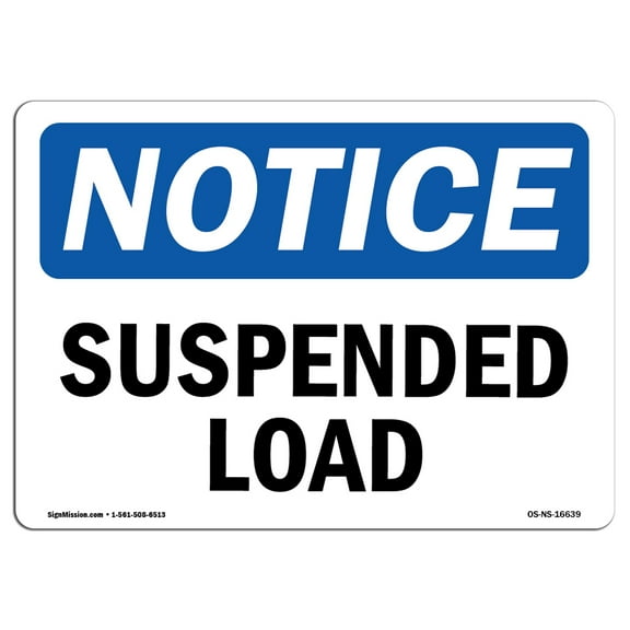 OSHA Notice Signs - NOTICE Suspended Load | Decal | Protect Your Business, Construction Site, Warehouse & Shop Area |  Made in the USA